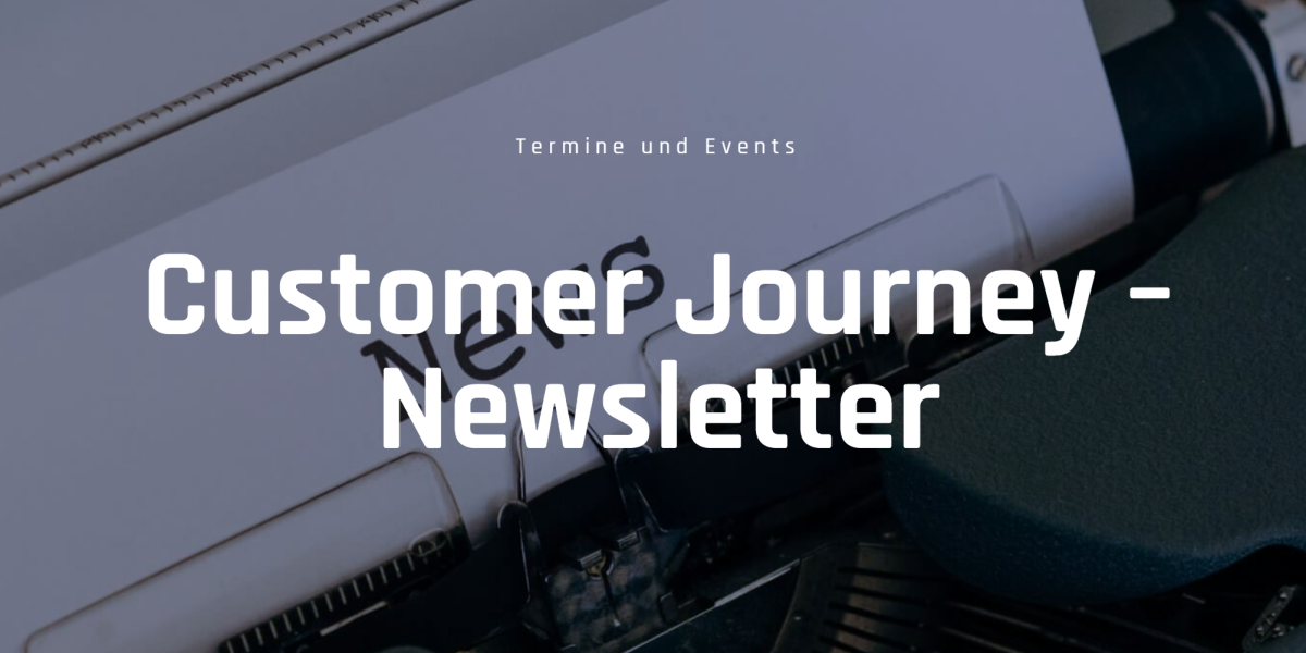 Customer Journey zum Thema Newsletter